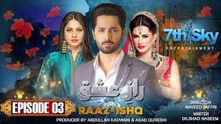 Raaz e Ishq  Episode 3  Danish Taimoor  Neelam Muneer  Mehreen Raheel  Pakistani Drama [upl. by Vevay793]