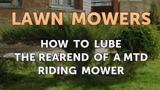 How to Lube the Rearend of a MTD Riding Mower [upl. by Ecnaralc]