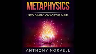 METAPHYSICS  New Dimensions of the MIND  FULL 9 Hours Audiobook by Anthony Norvell [upl. by Fennell997]