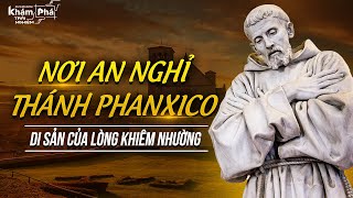 NƠI AN NGHỈ CỦA THÁNH PHANXICÔ ASSISI DI SẢN CỦA LÒNG KHIÊM NHƯỜNG VÀ TẬN HIẾN [upl. by Litton393]