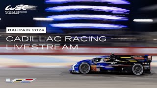 WEC Live from Bahrain  Cadillac Racing [upl. by Atinnek]