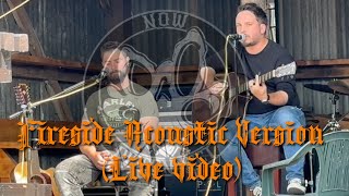 Fireside Acoustic Version live video [upl. by Tews]