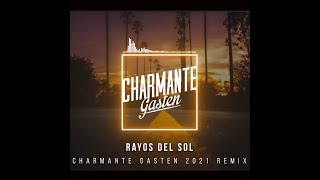 Rayos del Sol Charmante Gasten Remix [upl. by Kcerb]