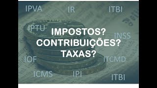 Impostos taxas contribuições e tributos  o que são e para que servem [upl. by Darce]