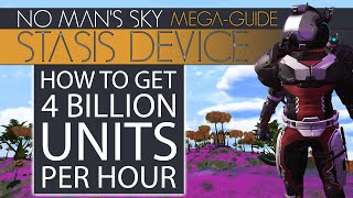 Ultimate Money Making in No Mans Sky  Stasis Device Farming MegaGuide Units amp Building NMS [upl. by Sirmons416]