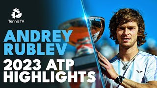 ANDREY RUBLEV 2023 ATP Highlight Reel [upl. by Goldner390]