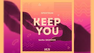 Spektrum amp Sara Skinner  Keep You HQ FLAC NCS Release [upl. by Eelyak]