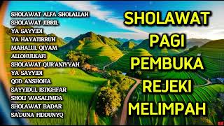 SHOLAWAT PAGI PEMBUKA REJEKI MELIMPAH  SHOLAWAT MUSTAJAB PEMBUKA REJEKI TERBARU 2024 [upl. by Etnomaj]