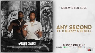 Mozzy amp Tsu Surf  Any Second Ft C Glizzy amp FS Kell Blood Cuzzins [upl. by Wallach]