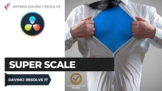 Super Scale  Edit  Davinci Resolve ITA [upl. by Chesna936]