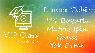 7 4x4 Matrislerde Gauss Yok Etme Yöntemi Lineer Cebir [upl. by Lumpkin200]