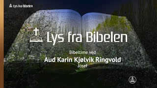 Lys fra Bibelen 1420 Aud Karin Kjølvik Ringvold 02 Josef [upl. by Attiuqram]