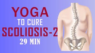 Yoga For Scoliosis  Yoga to cure Scoliosis  Yoga for correcting curvature of the spine  Part02 [upl. by Lawton542]