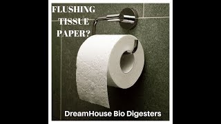 Can Tissue Paper Be Flushed Bio Digesters User Guide [upl. by Acirderf749]