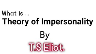 Theory of impersonality by Ts Eliot Eliotspoeticprocess Theoryofimpersonalty Impersonality [upl. by Chem]