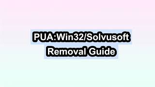 PUAWin32Solvusoft Removal Instructions [upl. by Neerahs]