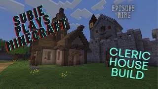 Minecraft Lets Play Episode 9 Cleric House build [upl. by Gnoix223]