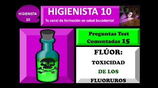 FLÚOR TOXICIDAD DE LOS FLUORUROS PREGUNTAS TEST COMENTADAS 15 [upl. by Pearlman]