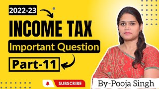 Income Tax 202223  Important Questions On Income Tax  Tax Rates  BBA  BCom  MCom  MBA [upl. by Ennairek]