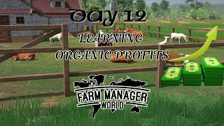 Day 12  Organic equals BANK  Farm Manager World [upl. by Carce]