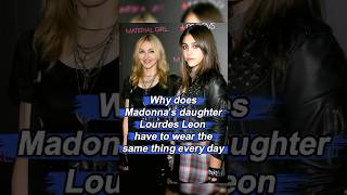 Why does Madonnas daughter Lourdes Leon have to wear the same thing every day Her situation is [upl. by Enitsuj]