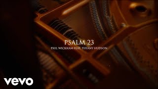 Phil Wickham  Psalm 23 Official Lyric Video ft Tiffany Hudson [upl. by Hercules47]