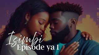 ISIMBI  EPISODE 01  Rukundo abuze mushiki we ahita afata icyemezo gikomeye [upl. by Eiramac]