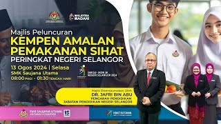 MAJLIS PELUNCURAN KEMPEN AMALAN PEMAKANAN SIHAT PERINGKAT NEGERI SELANGOR 2024 [upl. by Eldon78]