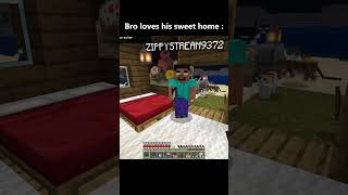 Bro loves his sweet home very much minecraft minecraftmemes minecraftshorts minecraftjokes [upl. by Badger675]