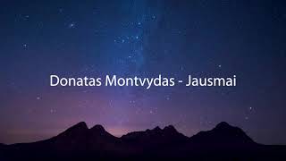 Donatas Montvydas  Jausmai žodžiai [upl. by Nettle800]