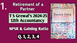 1 Retirement of a Partner  T S Grewals 1 2 3 4  Gaining Ratio and NPSR [upl. by Paolo993]