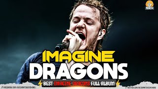 Imagine Dragons Playlist All Songs 2024  Imagine Dragons Greatest Hits All Time  Mix 2024 [upl. by Enelrats871]