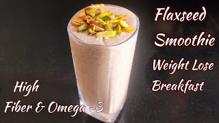 High Fiber Flaxseed Smoothie Breakfast In Just 10 Minutes Breakfast ideasInstant Breakfast Recipes [upl. by Tersina]