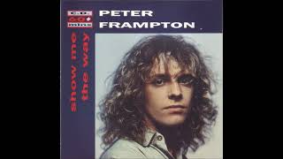 Peter Frampton  Show Me The Way Album Edit HQ HD mp3 [upl. by Ecinuahs513]