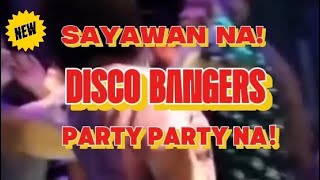 NEW DISCO BANGER SAYAWAN NA PARTY PARTY NA KAKAYSANTIAGOl5t [upl. by Hotze695]