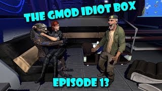 The GMod Idiot Box Episode 13 [upl. by Anin]