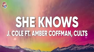 J Cole  She Knows Lyrics ft Amber Coffman Cults [upl. by Oloapnaig]