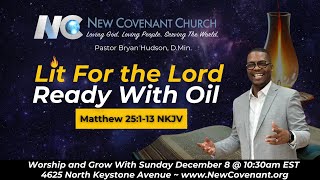 Welcome to New Covenant Church Lit for the Lord Ready with Oil [upl. by Aenej]