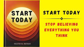 Start Today Stop Believing Everything You Think Audiobook [upl. by Pippa395]