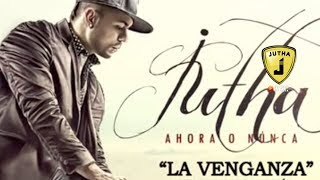 Jutha  La Venganza l Audio Oficial [upl. by Dogs]