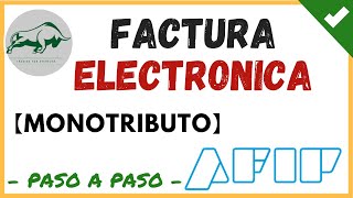 ✔️ Como hacer una FACTURA ELECTRÓNICA MONOTRIBUTO AFIP ❓  Paso a Paso [upl. by Ellenig128]