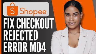 How to Fix Shopee Checkout Rejected M04 [upl. by Laenahtan185]