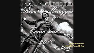 Rosario Miraggio Come Amo Io TestO [upl. by Kingdon]