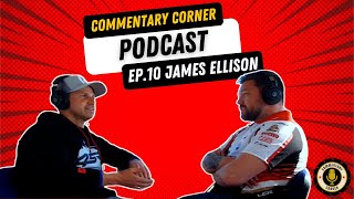 Commentary Corner EP10 James Ellison [upl. by Dyanne282]