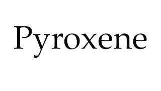 How to Pronounce Pyroxene [upl. by Eselahs]