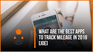 What Are the Best Mileage Tracking Apps Joe [upl. by Ideih]