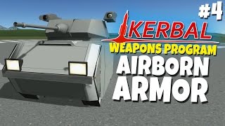 Kerbal Weapons Program 4  Airborn Armor [upl. by Lateehs32]