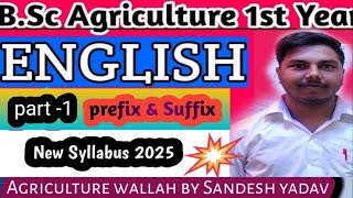 BSC AGRICULTURE ENGLISH ll Topic Prefix and Suffix ll BSC Ag 1st YEAR FIRST SEMESTER ENGLISH 2025 [upl. by Jojo]