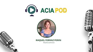 ACIAPOD  Raquel Ferraz Perin  Nutricionista [upl. by Ivan233]