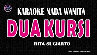 DUA KURSI  Karaoke Nada Wanita  RITA SUGIARTO [upl. by Rovert]